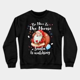 Santa is Watching Christmas Nurses Day Crewneck Sweatshirt